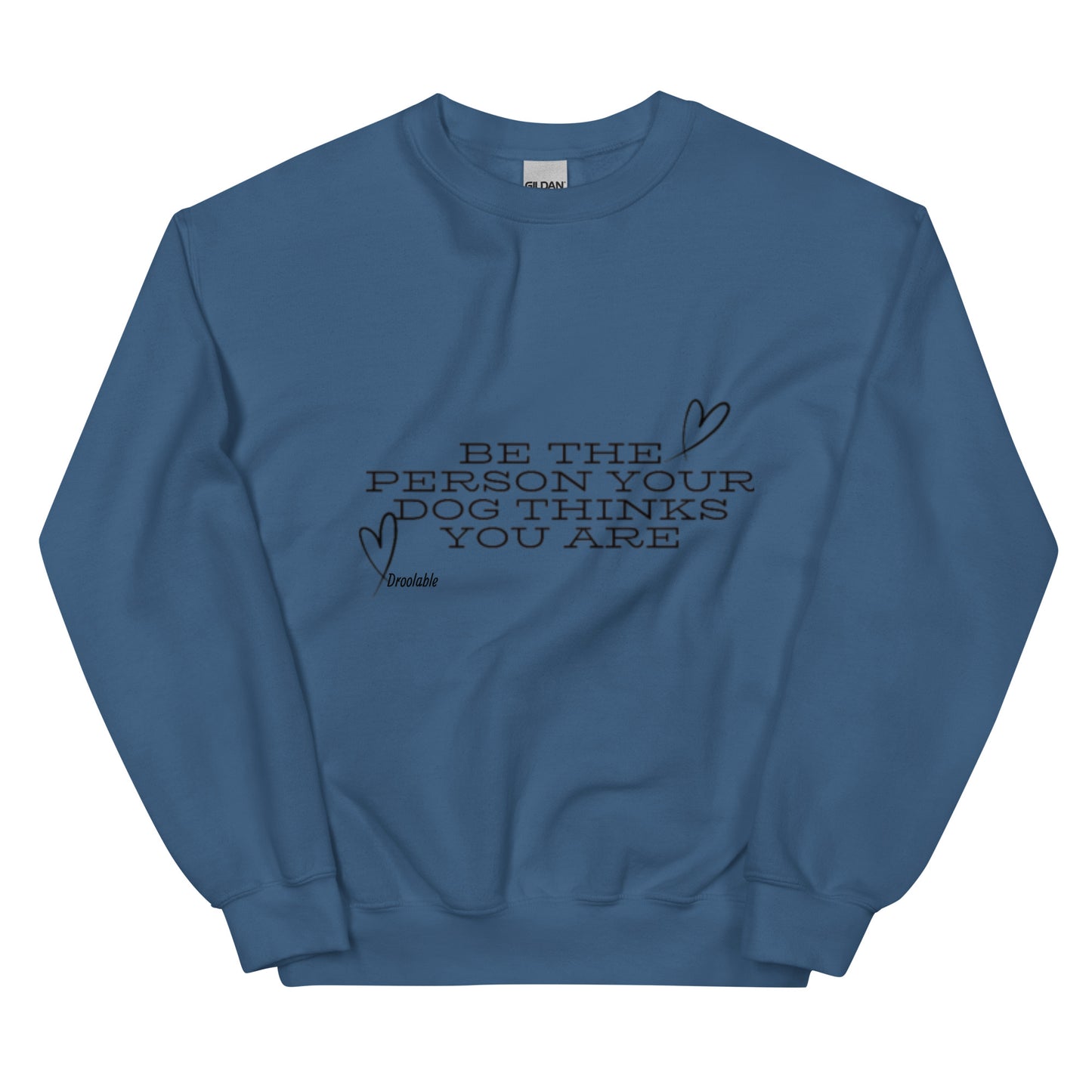 Wearables: Be the person your dog thinks you are Crewneck droolable