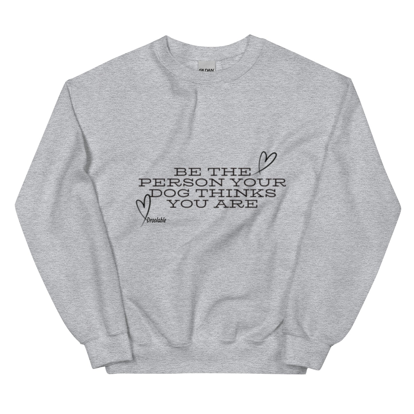 Wearables: Be the person your dog thinks you are Crewneck droolable